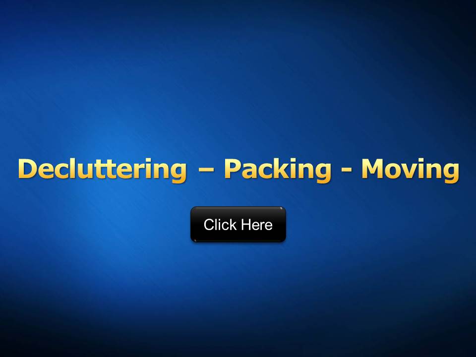 Decluttering - Packing - Moving